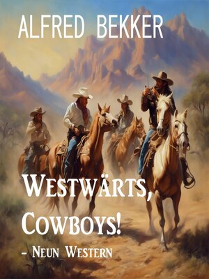cover image of Westwärts, Cowboys!--Neun Western